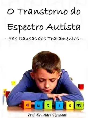 O Transtorno Do Espectro Autista Das Causas Aos Tratamentos Marc