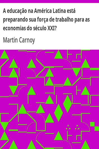 Baixar A educação na América Latina está preparando sua força de trabalho para as economias do século XXI? pdf, epub, mobi, eBook
