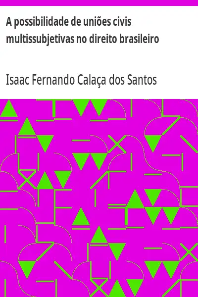 Baixar A possibilidade de uniões civis multissubjetivas no direito brasileiro pdf, epub, mobi, eBook