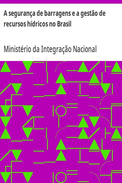 Baixar A segurança de barragens e a gestão de recursos hídricos no Brasil pdf, epub, mobi, eBook