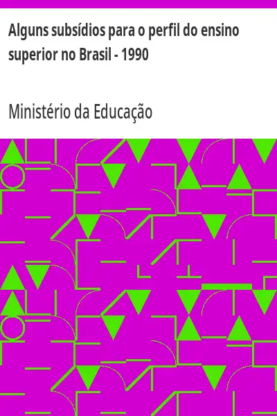 Baixar Alguns subsídios para o perfil do ensino superior no Brasil – 1990 pdf, epub, mobi, eBook