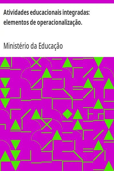 Baixar Atividades educacionais integradas:  elementos de operacionalização. pdf, epub, mobi, eBook