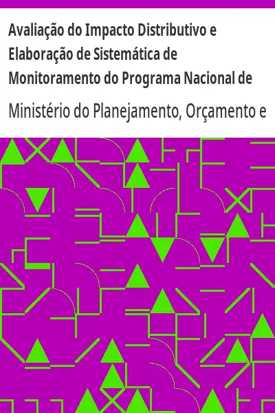 Baixar Avaliação do Impacto Distributivo e Elaboração de Sistemática de Monitoramento do Programa Nacional de Alimentação Escolar – PNAE pdf, epub, mobi, eBook