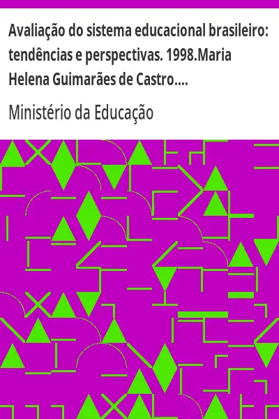 Baixar Avaliação do sistema educacional brasileiro:  tendências e perspectivas. 1998.Maria Helena Guimarães de Castro.58p. pdf, epub, mobi, eBook