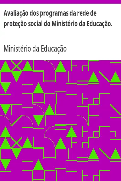 Baixar Avaliação dos programas da rede de proteção social do Ministério da Educação. pdf, epub, mobi, eBook