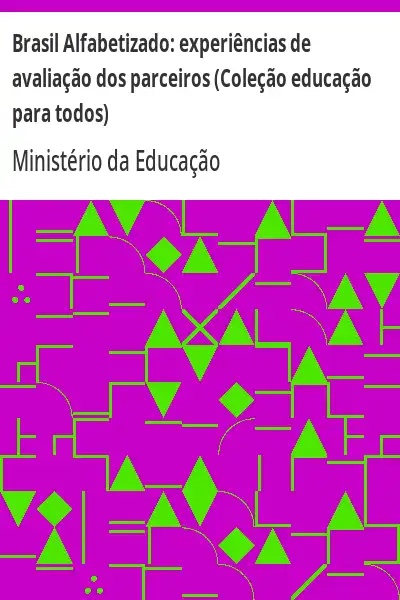 Baixar Brasil Alfabetizado:  experiências de avaliação dos parceiros (Coleção educação para todos) pdf, epub, mobi, eBook