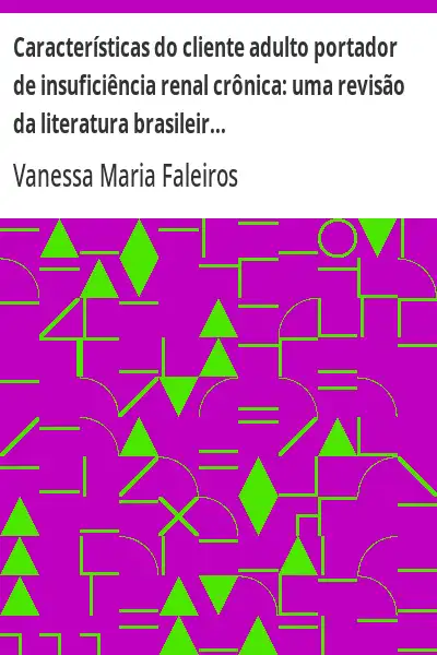 Baixar Características do cliente adulto portador de insuficiência renal crônica:  uma revisão da literatura brasileira pdf, epub, mobi, eBook