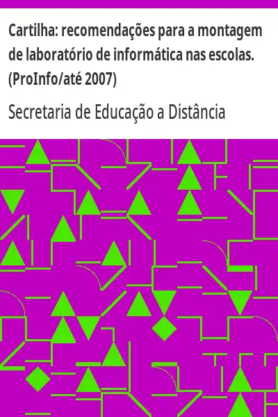 Baixar Cartilha:  recomendações para a montagem de laboratório de informática nas escolas. (ProInfo/até 2007) pdf, epub, mobi, eBook