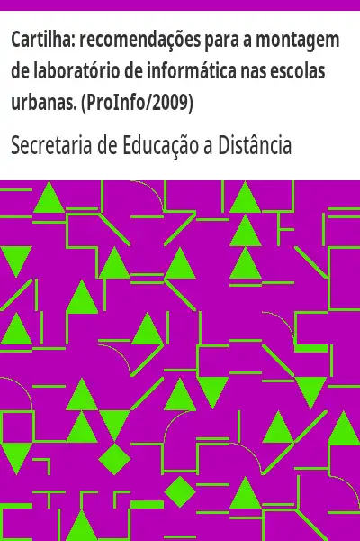 Baixar Cartilha:  recomendações para a montagem de laboratório de informática nas escolas urbanas. (ProInfo/2009) pdf, epub, mobi, eBook