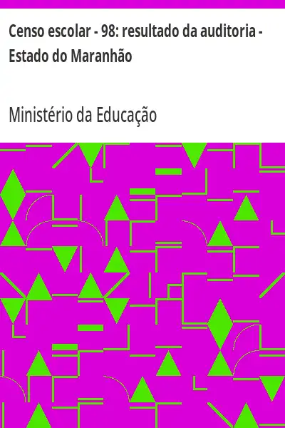 Baixar Censo escolar – 98:  resultado da auditoria – Estado do Maranhão pdf, epub, mobi, eBook