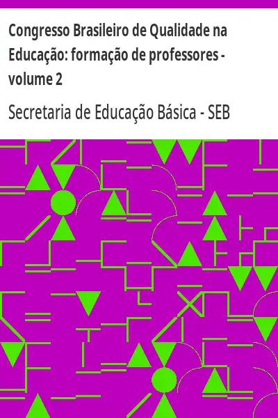 Baixar Congresso Brasileiro de Qualidade na Educação:  formação de professores – volume 2 pdf, epub, mobi, eBook