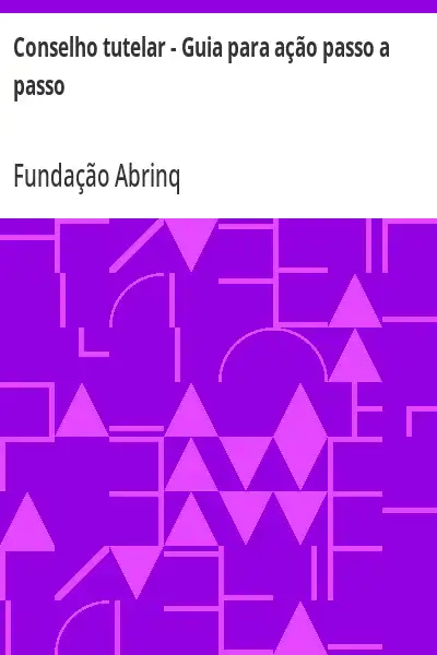Baixar Conselho tutelar – Guia para ação passo a passo pdf, epub, mobi, eBook