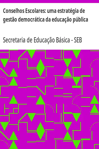 Baixar Conselhos Escolares:  uma estratégia de gestão democrática da educação pública pdf, epub, mobi, eBook