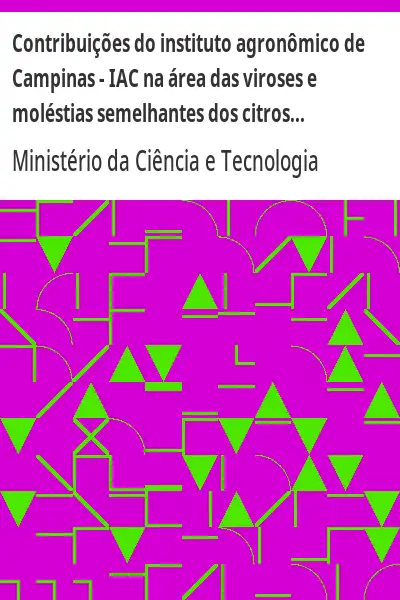 Baixar Contribuições do instituto agronômico de Campinas – IAC na área das viroses e moléstias semelhantes dos citros pdf, epub, mobi, eBook