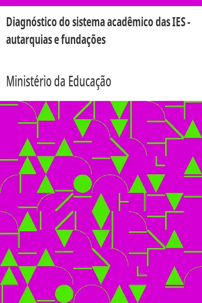Baixar Diagnóstico do sistema acadêmico das IES – autarquias e fundações pdf, epub, mobi, eBook