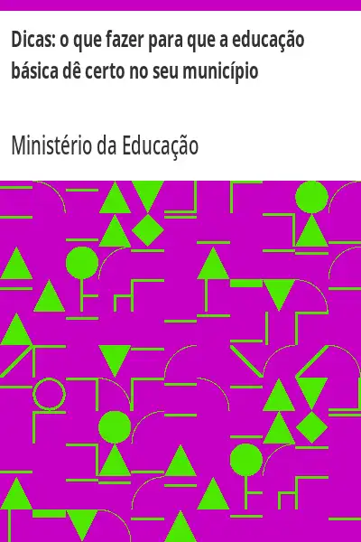 Baixar Dicas:  o que fazer para que a educação básica dê certo no seu município pdf, epub, mobi, eBook