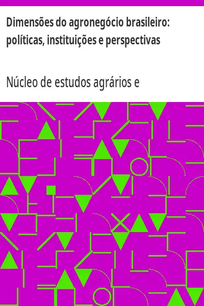 Baixar Dimensões do agronegócio brasileiro:  políticas, instituições e perspectivas pdf, epub, mobi, eBook