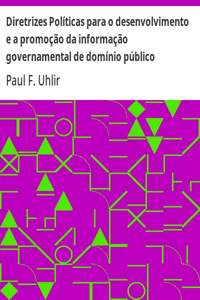 Baixar Diretrizes Políticas para o desenvolvimento e a promoção da informação governamental de domínio público pdf, epub, mobi, eBook