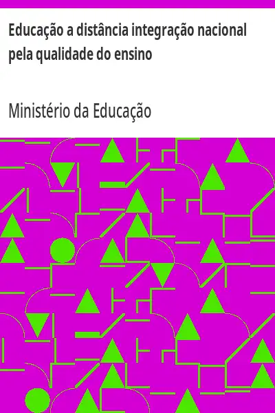 Baixar Educação a distância integração nacional pela qualidade do ensino pdf, epub, mobi, eBook