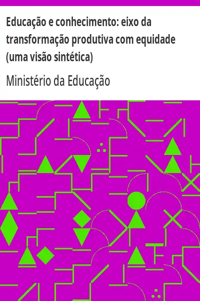 Baixar Educação e conhecimento:  eixo da transformação produtiva com equidade (uma visão sintética) pdf, epub, mobi, eBook