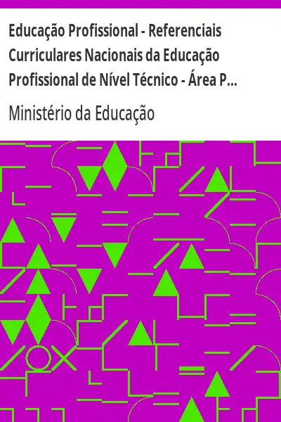 Baixar Educação Profissional – Referenciais Curriculares Nacionais da Educação Profissional de Nível Técnico – Área Profissional:  Depententes químicos pdf, epub, mobi, eBook