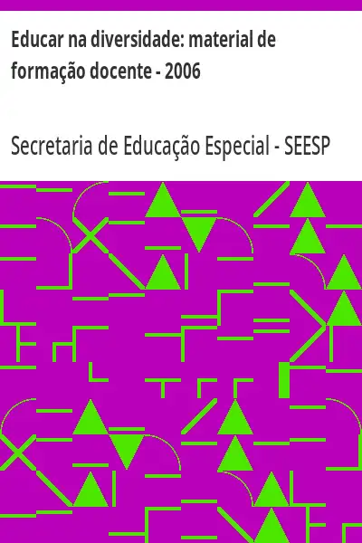 Baixar Educar na diversidade:  material de formação docente – 2006 pdf, epub, mobi, eBook