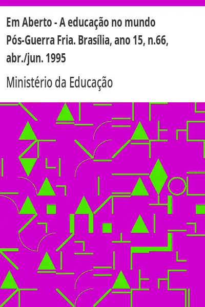 Baixar Em Aberto – A educação no mundo Pós–Guerra Fria. Brasília, ano 15, n.66, abr./jun. 1995 pdf, epub, mobi, eBook