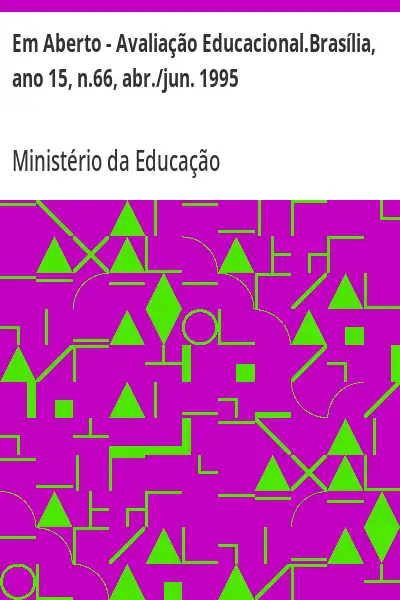 Baixar Em Aberto – Avaliação Educacional.Brasília, ano 15, n.66, abr./jun. 1995 pdf, epub, mobi, eBook