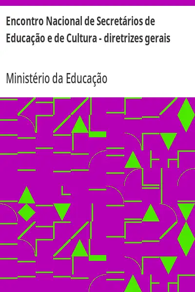 Baixar Encontro Nacional de Secretários de Educação e de Cultura – diretrizes gerais pdf, epub, mobi, eBook