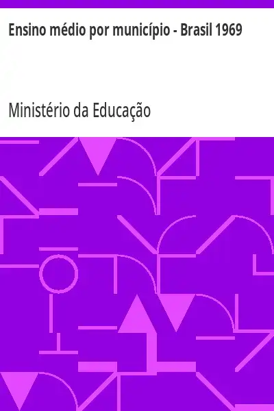 Baixar Ensino médio por município – Brasil 1969 pdf, epub, mobi, eBook