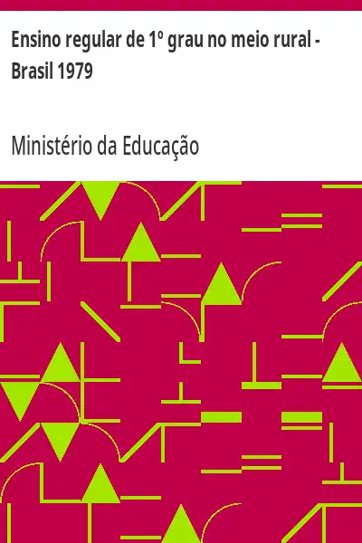 Baixar Ensino regular de 1º grau no meio rural – Brasil 1979 pdf, epub, mobi, eBook