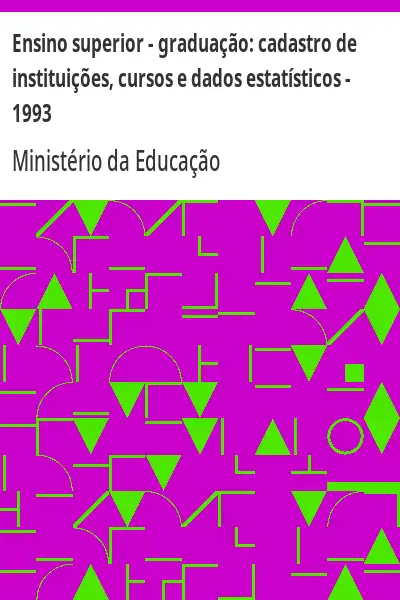 Baixar Ensino superior – graduação:  cadastro de instituições, cursos e dados estatísticos – 1993 pdf, epub, mobi, eBook