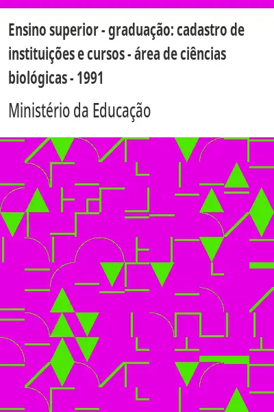 Baixar Ensino superior – graduação:  cadastro de instituições e cursos – área de ciências biológicas – 1991 pdf, epub, mobi, eBook