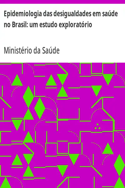 Baixar Epidemiologia das desigualdades em saúde no Brasil:  um estudo exploratório pdf, epub, mobi, eBook