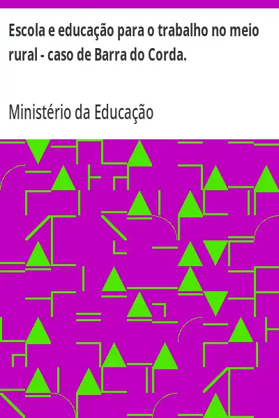 Baixar Escola e educação para o trabalho no meio rural – caso de Barra do Corda. pdf, epub, mobi, eBook