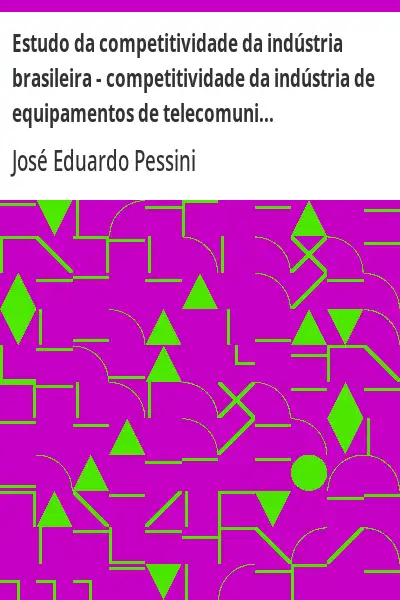Baixar Estudo da competitividade da indústria brasileira – competitividade da indústria de equipamentos de telecomunicações pdf, epub, mobi, eBook