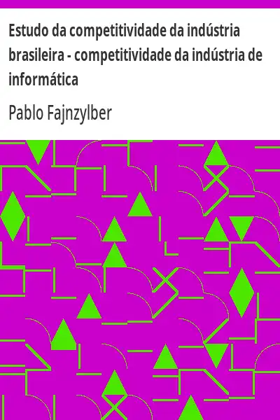 Baixar Estudo da competitividade da indústria brasileira – competitividade da indústria de informática pdf, epub, mobi, eBook