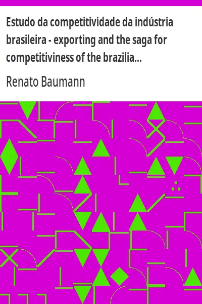 Baixar Estudo da competitividade da indústria brasileira – exporting and the saga for competitiviness of the brazilian industry – 1992 pdf, epub, mobi, eBook
