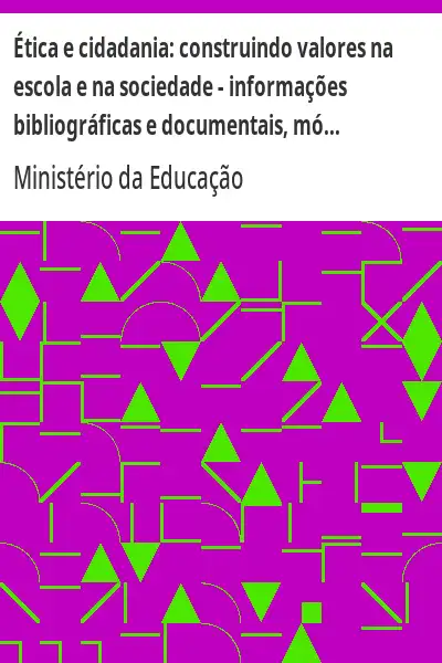 Baixar Ética e cidadania:  construindo valores na escola e na sociedade – informações bibliográficas e documentais, módulo 5 pdf, epub, mobi, eBook