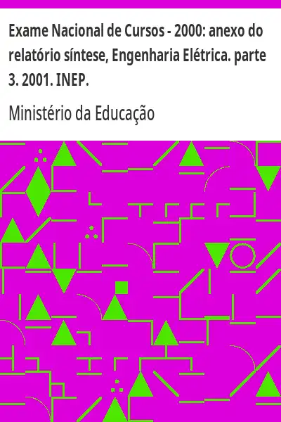 Baixar Exame Nacional de Cursos – 2000:  anexo do relatório síntese, Engenharia Elétrica. parte 3. 2001. INEP. pdf, epub, mobi, eBook