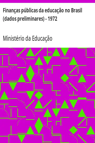 Baixar Finanças públicas da educação no Brasil (dados preliminares) – 1972 pdf, epub, mobi, eBook
