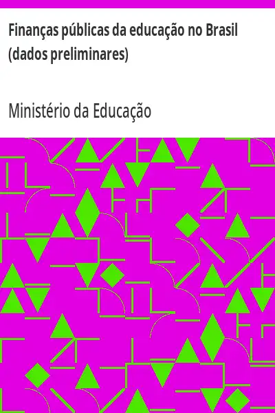 Baixar Finanças públicas da educação no Brasil (dados preliminares) pdf, epub, mobi, eBook