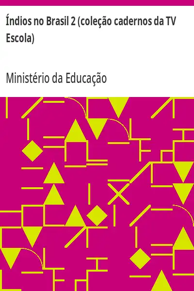 Baixar Índios no Brasil 2 (coleção cadernos da TV Escola) pdf, epub, mobi, eBook