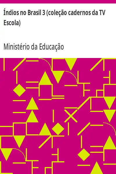 Baixar Índios no Brasil 3 (coleção cadernos da TV Escola) pdf, epub, mobi, eBook