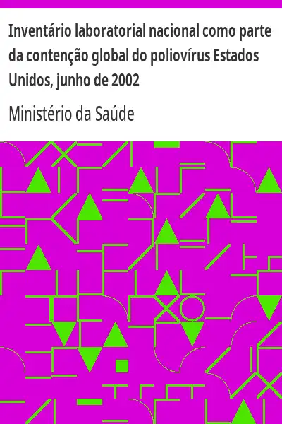 Baixar Inventário laboratorial nacional como parte da contenção global do poliovírus Estados Unidos, junho de 2002 pdf, epub, mobi, eBook