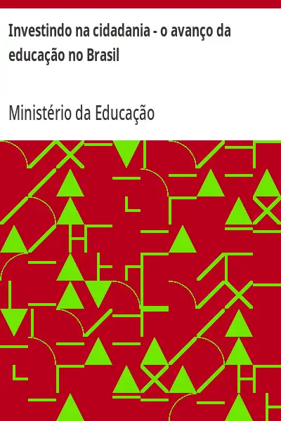 Baixar Investindo na cidadania – o avanço da educação no Brasil pdf, epub, mobi, eBook