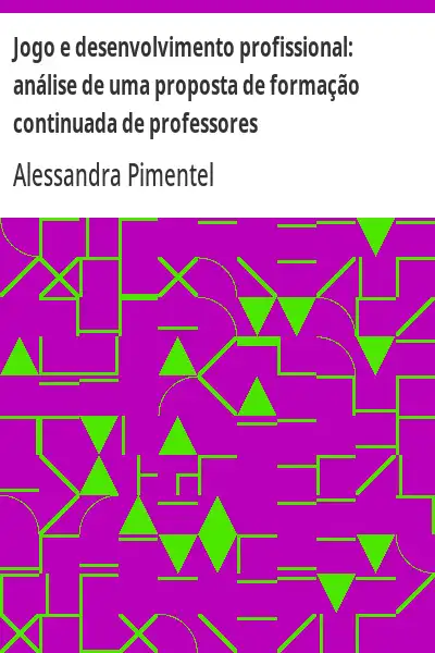 Baixar Jogo e desenvolvimento profissional:  análise de uma proposta de formação continuada de professores pdf, epub, mobi, eBook