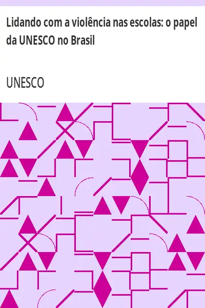 Baixar Lidando com a violência nas escolas:  o papel da UNESCO no Brasil pdf, epub, mobi, eBook