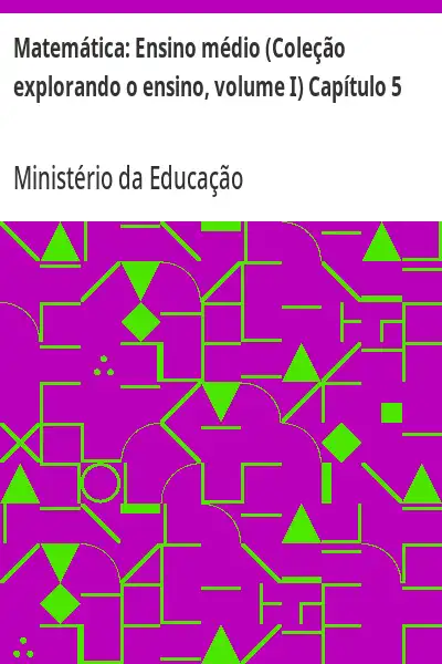 Baixar Matemática:  Ensino médio (Coleção explorando o ensino, volume I) Capítulo 5 pdf, epub, mobi, eBook