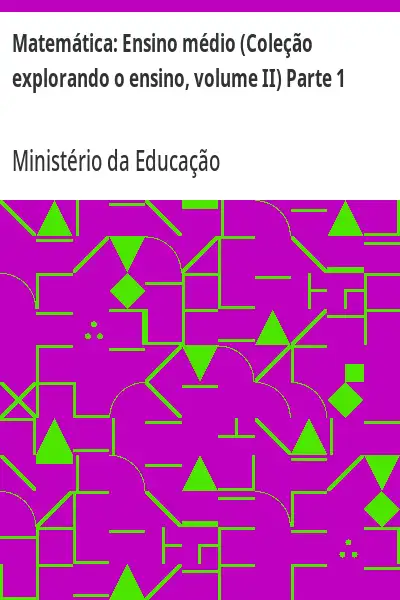 Baixar Matemática:  Ensino médio (Coleção explorando o ensino, volume II) Parte 1 pdf, epub, mobi, eBook